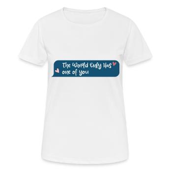 Die Welt hat nur einen von euch - Frauen T-Shirt atmungsaktiv - Weiß - Vorne - AI Model Female 172 dark (172cm)
