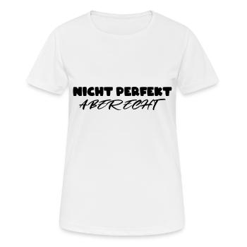 Nicht perfekt aber echt - Frauen T-Shirt atmungsaktiv - Weiß - Vorne - AI Model Female 172 dark (172cm)