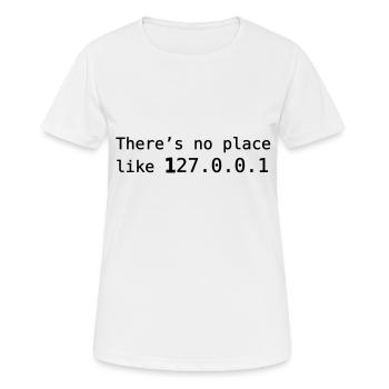 Es gibt keinen Platz wie 127.0.0.1 - Frauen T-Shirt atmungsaktiv - Weiß - Vorne - AI Model Female 172 dark (172cm)