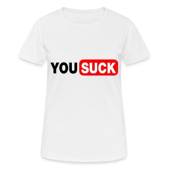 You Suck 1- You get on my nerves - Women's Breathable T-Shirt - white - Front - AI Model Female 172 dark (172cm)