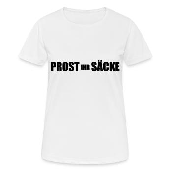 Prost ihr Säcke - Frauen T-Shirt atmungsaktiv - Weiß - Vorne - AI Model Female 172 dark (172cm)