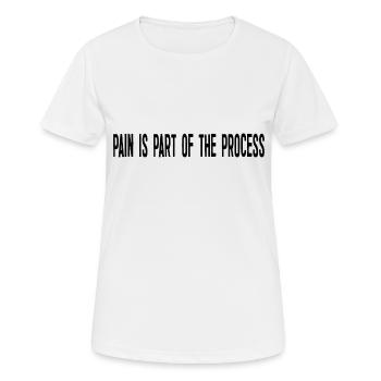 Schmerz ist Teil des Prozesses - Frauen T-Shirt atmungsaktiv - Weiß - Vorne - AI Model Female 172 dark (172cm)