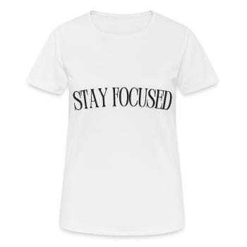 Restez concentré - T-shirt respirant Femme - blanc - Devant - AI Model Female 172 dark (172cm)