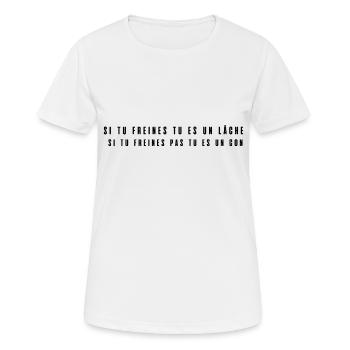 Si tu freines t'es un lache - T-shirt respirant Femme - blanc - Devant - AI Model Female 172 dark (172cm)