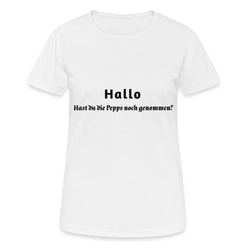 Hast du die Pepps noch genommen? - Frauen T-Shirt atmungsaktiv - Weiß - Vorne - AI Model Female 172 dark (172cm)
