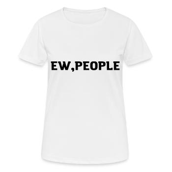 Ew People Lustiger Witz asozial - Frauen T-Shirt atmungsaktiv - Weiß - Vorne - AI Model Female 172 dark (172cm)