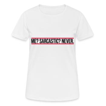 me sarcastic never Zitat - Frauen T-Shirt atmungsaktiv - Weiß - Vorne - AI Model Female 172 dark (172cm)
