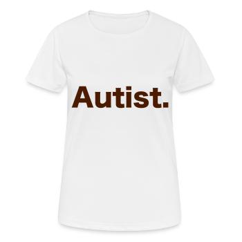 Autist - Frauen T-Shirt atmungsaktiv - Weiß - Vorne - AI Model Female 172 dark (172cm)