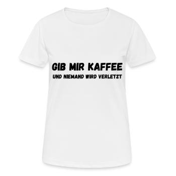 Gib mir Kaffee - Frauen T-Shirt atmungsaktiv - Weiß - Vorne - AI Model Female 172 dark (172cm)