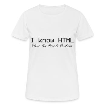 Je connais HTML. Comment rencontrer des dames - T-shirt respirant Femme - blanc - Devant - AI Model Female 172 dark (172cm)