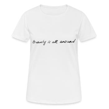 Beauty is all around - Women's Breathable T-Shirt - white - Front - AI Model Female 172 dark (172cm)