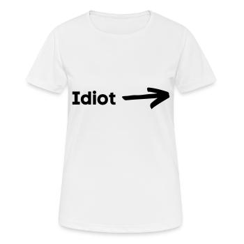 Idiot - Frauen T-Shirt atmungsaktiv - Weiß - Vorne - AI Model Female 172 dark (172cm)