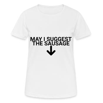 May I Suggest The Sausage - Women's Breathable T-Shirt - white - Front - AI Model Female 172 dark (172cm)