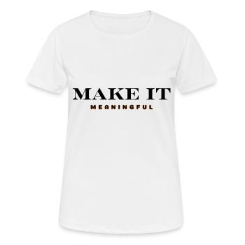 DONNEZ-LUI DU SENS - T-shirt respirant Femme - blanc - Devant - AI Model Female 172 dark (172cm)