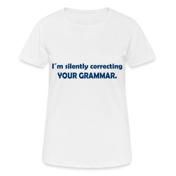 Je corrige silencieusement votre grammaire - Grammatik - T-shirt respirant Femme - blanc - Devant - AI Model Female 172 dark (172cm)