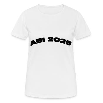 ABI 2025 – Wir lassen’s krachen! 🎉 - Frauen T-Shirt atmungsaktiv - Weiß - Vorne - AI Model Female 172 dark (172cm)