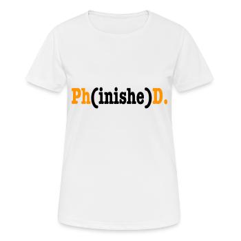 Phinished Phd Student Geschenk - Frauen T-Shirt atmungsaktiv - Weiß - Vorne - AI Model Female 172 dark (172cm)