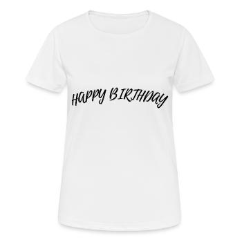 Happy Birthday - Frauen T-Shirt atmungsaktiv - Weiß - Vorne - AI Model Female 172 dark (172cm)