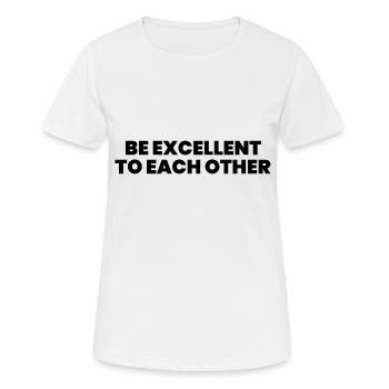 Be excellent to each other - Women's Breathable T-Shirt - white - Front - AI Model Female 172 dark (172cm)