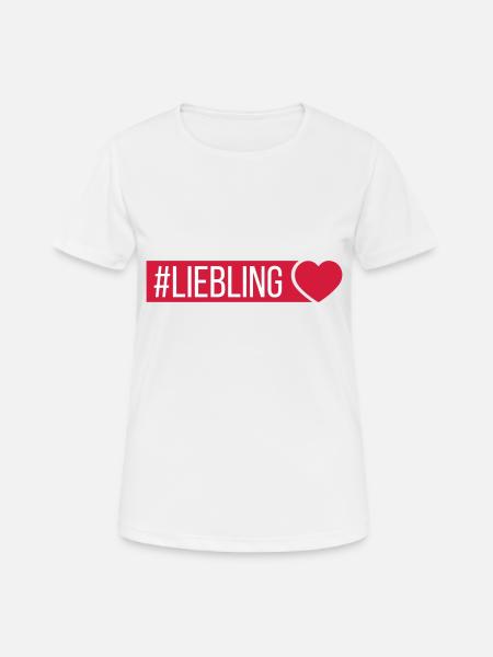 Liebling Herz - Frauen T-Shirt atmungsaktiv - Weiß