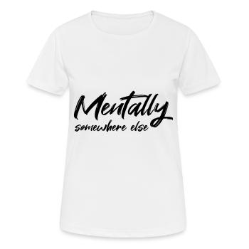 Mentalement ailleurs - T-shirt respirant Femme - blanc - Devant - AI Model Female 172 dark (172cm)