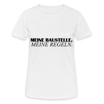Meine Baustelle meine Regeln - Frauen T-Shirt atmungsaktiv - Weiß - Vorne - AI Model Female 172 dark (172cm)