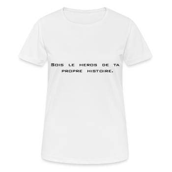 Sois le héros de ta propre histoire - T-shirt respirant Femme - blanc - Devant - AI Model Female 172 dark (172cm)
