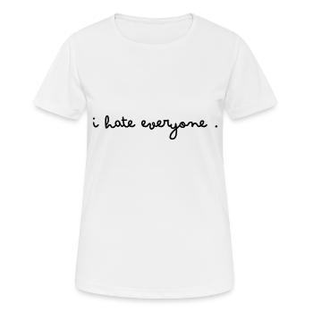 I hate everyone - Women's Breathable T-Shirt - white - Front - AI Model Female 172 dark (172cm)