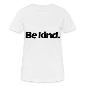 Soyez gentil. - T-shirt respirant Femme - blanc - Devant - AI Model Female 172 dark (172cm)