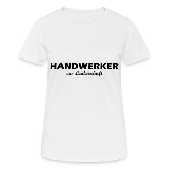 Handwerker aus Leidenschaft - Frauen T-Shirt atmungsaktiv - Weiß - Vorne - AI Model Female 172 dark (172cm)