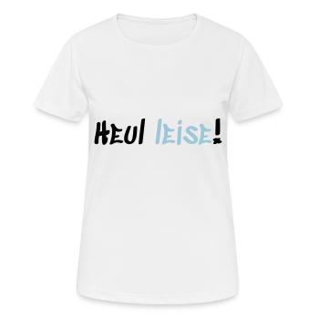 Heul Leise - Frauen T-Shirt atmungsaktiv - Weiß - Vorne - AI Model Female 172 dark (172cm)