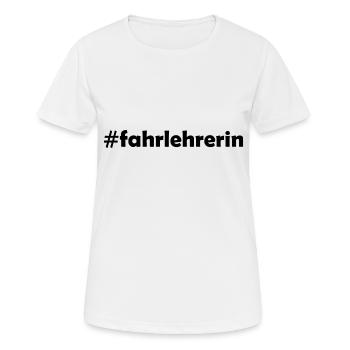 #fahrlehrerin - # - Fahrlehrerin - Fahrschule - Frauen T-Shirt atmungsaktiv - Weiß - Vorne - AI Model Female 172 dark (172cm)