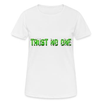 Vertraue niemandem Inspirierende Liebe Motivation Vibes - Frauen T-Shirt atmungsaktiv - Weiß - Vorne - AI Model Female 172 dark (172cm)