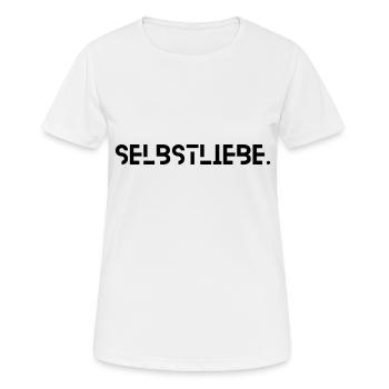 Selbstliebe - Frauen T-Shirt atmungsaktiv - Weiß - Vorne - AI Model Female 172 dark (172cm)
