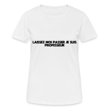 Laissez-Moi passer, je suis professeur - T-shirt respirant Femme - blanc - Devant - AI Model Female 172 dark (172cm)