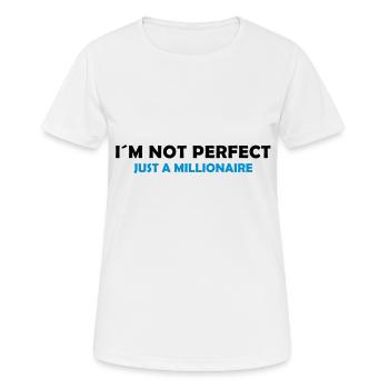 I´m not perfect - just a millionaire - T-shirt respirant Femme - blanc - Devant - AI Model Female 172 dark (172cm)