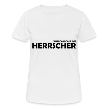 you can call me herrscher - Frauen T-Shirt atmungsaktiv - Weiß - Vorne - AI Model Female 172 dark (172cm)