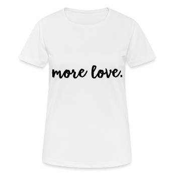 Plus d’amour - T-shirt respirant Femme - blanc - Devant - AI Model Female 172 dark (172cm)