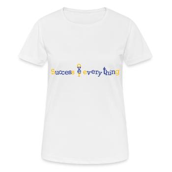 Success over Everything - Frauen T-Shirt atmungsaktiv - Weiß - Vorne - AI Model Female 172 dark (172cm)