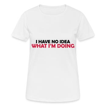 I Have No Idea - Women's Breathable T-Shirt - white - Front - AI Model Female 172 dark (172cm)