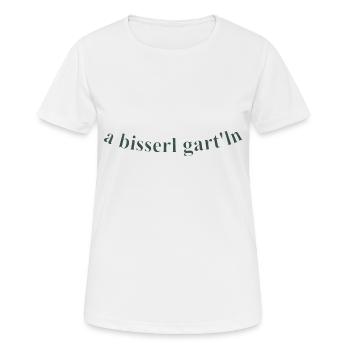 Bisserl garteln - Frauen T-Shirt atmungsaktiv - Weiß - Vorne - AI Model Female 172 dark (172cm)