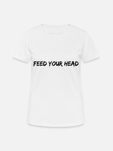 FEED YOUR HEAD - Frauen T-Shirt atmungsaktiv - Weiß