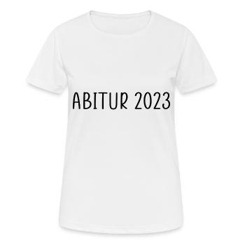 Abitur 2023 Geschenk Abschluss - Frauen T-Shirt atmungsaktiv - Weiß - Vorne - AI Model Female 172 dark (172cm)