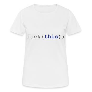 Javascript fuck(this); - Frauen T-Shirt atmungsaktiv - Weiß - Vorne - AI Model Female 172 dark (172cm)