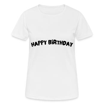 Happy Birthday - Frauen T-Shirt atmungsaktiv - Weiß - Vorne - AI Model Female 172 dark (172cm)