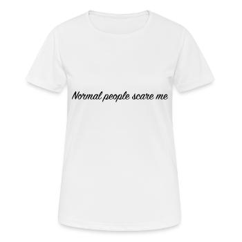 Normal People Scare Me - Women's Breathable T-Shirt - white - Front - AI Model Female 172 dark (172cm)