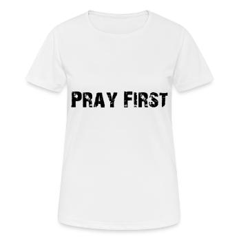 Pray First - Women's Breathable T-Shirt - white - Front - AI Model Female 172 dark (172cm)