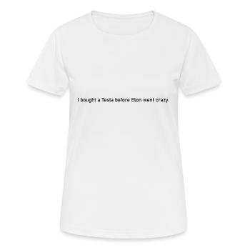 Ich habe mir ein Elektroauto gekauft, bevor er verrückt geworden ist - Frauen T-Shirt atmungsaktiv - Weiß - Vorne - AI Model Female 172 dark (172cm)