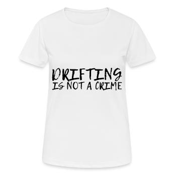 La dérive n’est pas un crime - T-shirt respirant Femme - blanc - Devant - AI Model Female 172 dark (172cm)