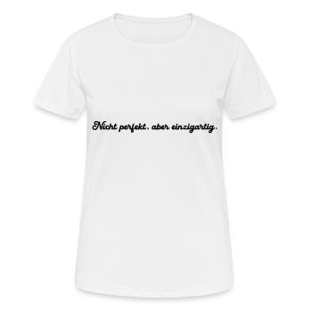 Nicht perfekt aber einzigartig - Frauen T-Shirt atmungsaktiv - Weiß - Vorne - AI Model Female 172 dark (172cm)